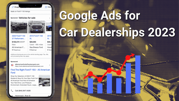 The Ultimate Guide to Google Ads for Car Dealerships in 2023