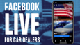2023’s Must-Read Guide to Facebook Live for Car Dealerships: Drive More Sales Today